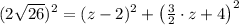 (2\sqrt{26})^{2} = (z-2)^{2}+\left(\frac{3}{2}\cdot z +4 \right)^{2}