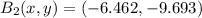 B_{2} (x,y) = (-6.462, -9.693)