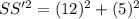 SS'^2=(12)^2+(5)^2