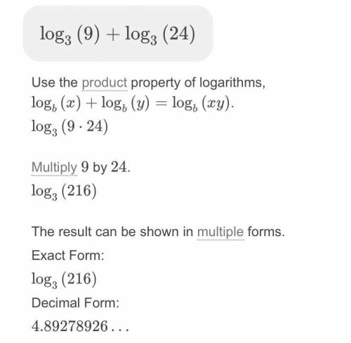 Write each expression as a single logarithm. log3 9 + log3 24