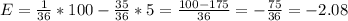 E = \frac{1}{36}*100 - \frac{35}{36}*5 = \frac{100 - 175}{36} = -\frac{75}{36} = -2.08