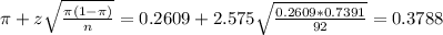 \pi + z\sqrt{\frac{\pi(1-\pi)}{n}} = 0.2609 + 2.575\sqrt{\frac{0.2609*0.7391}{92}} = 0.3788