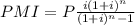 PMI=P\frac{i(1+i)^n}{(1+i)^n-1}