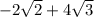 -2\sqrt{2} + 4\sqrt{3}