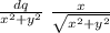 \frac{dq}{x^2+y^2}  \  \frac{x}{\sqrt{ x^2+y^2} }