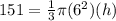 151 =  \frac{1}{3} \pi(6^{2} )(h)