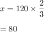 x=120\times \dfrac{2}{3}\\\\=80
