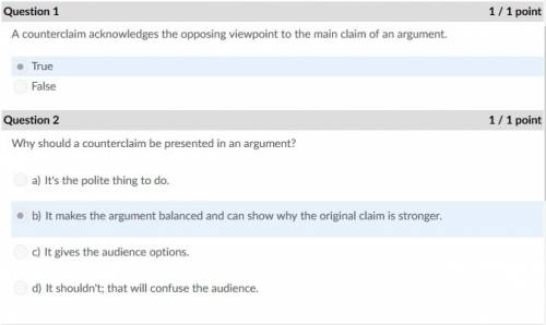 Question 1 a counterclaim acknowledges the opposing viewpoint to the main claim of an argument.  tru