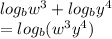 log_bw^3+log_by^4\\=log_b(w^3y^4)