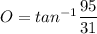O=tan^{-1}\dfrac{95}{31}