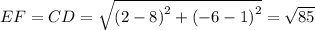 EF=CD=\sqrt{\left(2-8\right)^2+\left(-6-1\right)^2}=\sqrt{85}
