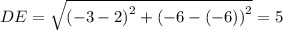 DE=\sqrt{\left(-3-2\right)^2+\left(-6-\left(-6\right)\right)^2}=5