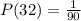 P(32) = \frac{1}{90}