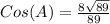 Cos (A) = \frac{8\sqrt{89}}{89}
