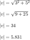 |v| = \sqrt{3^2 +5^2}\\\\|v| = \sqrt{9 + 25}\\\\|v| = \srqrt{34}\\\\|v| = 5.831