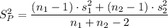 S_P^2 = \dfrac{(n_1 - 1) \cdot s_1^2 + (n_2-1) \cdot s_2^2}{n_1 + n_2 - 2 }