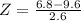 Z = \frac{6.8 - 9.6}{2.6}