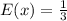 E(x) = \frac{1}{3}