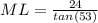 ML=\frac{24}{tan(53)}