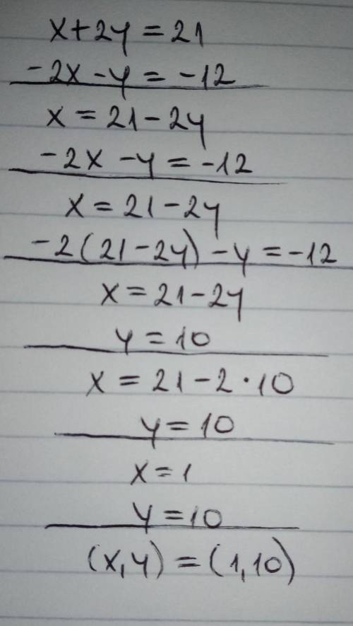Pls HELPPP !
solve the systems of equations of x+2y=21 and -2x-y=-12