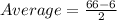 Average = \frac{66 - 6}{2}