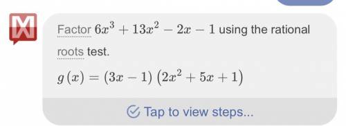 Factor g(x) =6x^3 +13x^2 -2x -1 if (2x + 3) is a factor.​