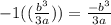 -1((\frac{b^{3} }{3a} ))=\frac{-b^{3} }{3a}