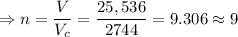 \Rightarrow n=\dfrac{V}{V_c}=\dfrac{25,536}{2744}=9.306\approx 9