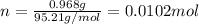 n=\frac{0.968g}{95.21g/mol}=0.0102mol
