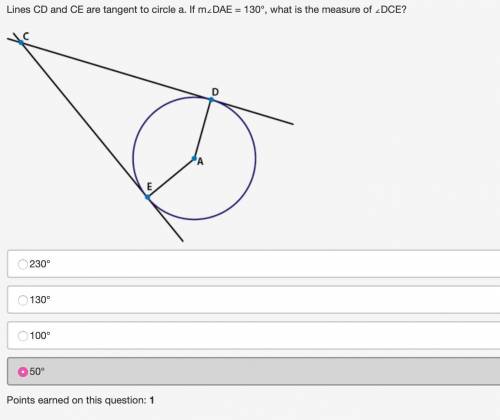 Lines CD and CE are tangent to circle a. If m∠DAE = 130°, what is the measure of ∠DCE? Tangent CD in