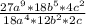 \frac{27a^9 * 18b^5 * 4c^2 }{18a^4 * 12b^2 * 2c}