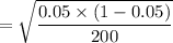 $=\sqrt{\frac{0.05\times (1-0.05)}{200}}$