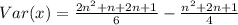 Var(x) = \frac{2n^2 +n+2n+1}{6} - \frac{n^2+2n+1}{4}