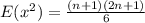E(x^2) = \frac{(n +1)(2n+1)}{6}