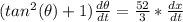 (tan^2(\theta) + 1)\frac{d\theta}{dt} =\frac{52}{3} * \frac{dx}{dt}