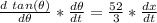 \frac{d\ tan(\theta)}{d\theta} * \frac{d\theta}{dt} =\frac{52}{3} * \frac{dx}{dt}