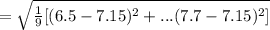 =\sqrt{\frac{1}{9} [(6.5-7.15)^2+...(7.7-7.15)^2]}