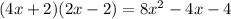 (4x+2)(2x-2)=8x^{2} -4x-4