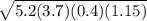 \sqrt{5.2(3.7)(0.4)(1.15)}