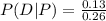 P(D|P) = \frac{0.13}{0.26}