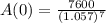 A(0) = \frac{7600}{(1.057)^7}