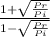 \frac{1 + \sqrt{\frac{Pr}{Pi} } }{1 - \sqrt{\frac{Pr}{Pi} } }