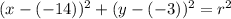 (x - (-14))^2 + (y - (-3))^2 = r^2