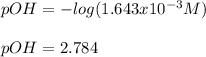 pOH=-log(1.643x10^{-3}M)\\\\pOH=2.784
