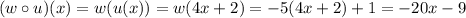 (w \circ u)(x) = w(u(x)) = w(4x + 2) = -5(4x+2) + 1 = -20x - 9