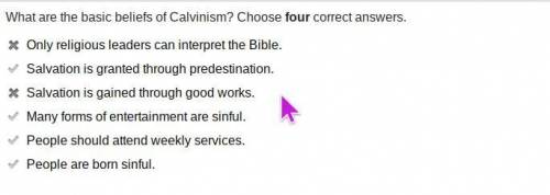 What are the basic beliefs of Calvinism? Choose four correct answers.

Only religious leaders can in