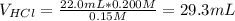 V_{HCl}=\frac{22.0mL*0.200M}{0.15M}=29.3mL