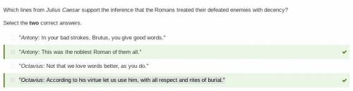 .Which lines from Julius Caesar support the inference that the Romans treated their defeated enemies
