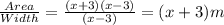 \frac{Area}{Width} = \frac{(x + 3)(x - 3)}{(x - 3)} = (x + 3) m