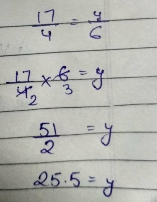 Solve the proportion
17/4 = y/6